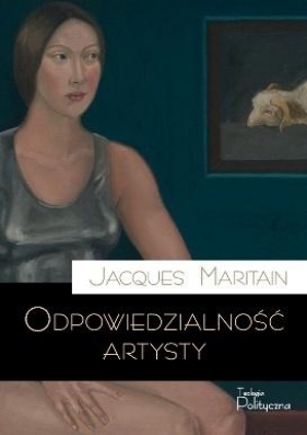 Odpowiedzialność artysty - Jacques Maritain