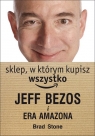 Sklep, w którym kupisz wszystko Jeff Bezos i era Amazona Stone Brad