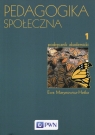 Pedagogika społeczna Tom 1 - Podręcznik akademicki Ewa Marynowicz-Hetka