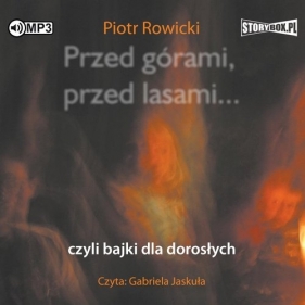 Przed górami, przed lasami... czyli bajki dla dorosłych (Audiobook) - Rowicki Piotr