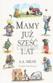 Mamy już sześć lat - A.A. Milne