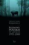 Rozmowy polskie w latach 1995-2008 Rymkiewicz Jarosław Marek