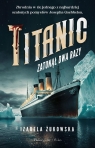 Titanic zatonął dwa razy DL Izabela Żukowska