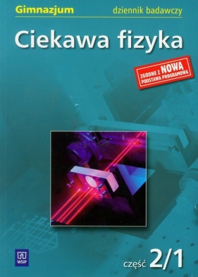 Ciekawa fizyka część 2/1 dziennik badawczy - Poznańska Jadwiga, Rowińska Maria, Zając Elżbieta