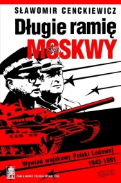 Długie ramię Moskwy - Cenckiewicz Sławomir