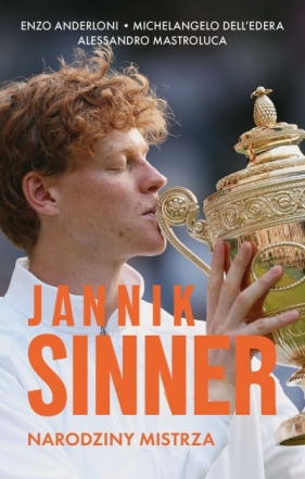 Jannik Sinner. Narodziny mistrza - Enzo Anderloni