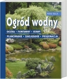 Ogród wodny Oczka, fontanny, stawy, planowanie, zakładanie, pielęgnacja Beck Peter