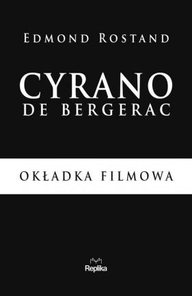 Cyrano de Bergerac - Rostand Edmond