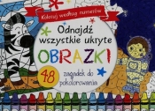 Odnajdź wszystkie ukryte obrazki Koloruj według numerów - Opracowanie zbiorowe