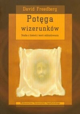 Potęga wizerunków - Freedberg David