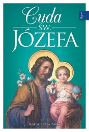 Cuda Świętego Józefa - Pabis Małgorzata