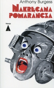 Nakręcana pomarańcza - Anthony Burgess