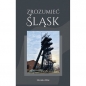 Zrozumieć Śląsk - Monika Fibic