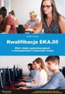Kwalifikacja EKA.05 biór zadań egzaminacyjnych.. Monika Wróbel