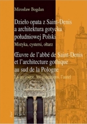 Dzieło opata z Saint-Denis a architektura... - Mirosław Bogdan