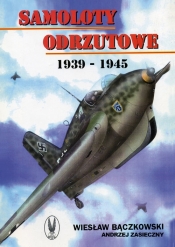 Samoloty odrzutowe 1939-1945 - Bączkowski Wiesław, Zasieczny Andrzej