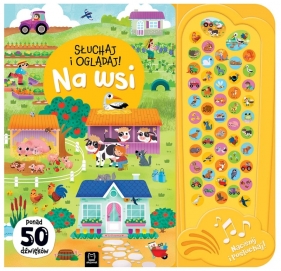 Słuchaj i oglądaj! Na wsi. 50 dźwięków - Anna Podgórska