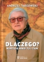 Dlaczego? Nurtuje mnie tu i tam - Andrzej Targowski