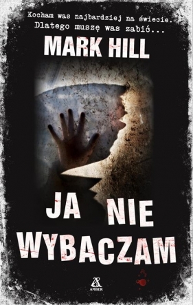 Ja nie wybaczam - Mark Hill