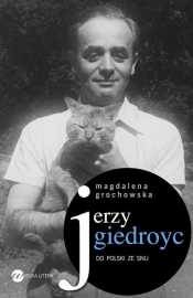 Jerzy Giedroyc Do Polski ze snu (Uszkodzona okładka) - Magdalena Grochowska