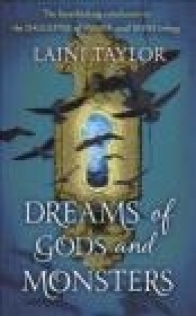 Dreams of Gods and Monsters Laini Taylor