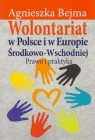 Wolontariat w Polsce i w Europie Środkowo-Wschodniej Prawo i praktyka Bejma Agnieszka