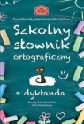 Szkolny słownik ortograficzny+Dyktanda Opracowanie zbiorowe