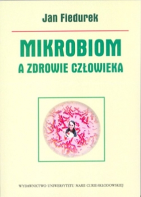 Mikrobiom a zdrowie człowieka - Fiedurek Jan