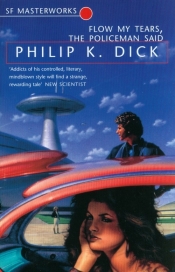 Flow My Tears, the Policeman Said - Philip K. Dick