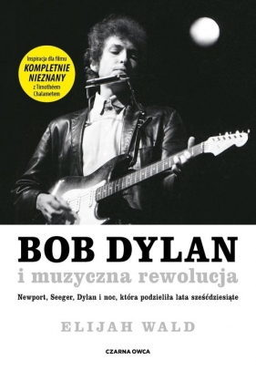Bob Dylan i muzyczna rewolucja - Wald Elijah