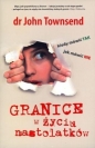 Granice w życiu nastolatków - John Townsend
