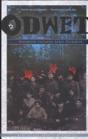 Odwet. Prawdziwa historia braci Bielskich - Głuchowski Piotr, Kowalski Marcin