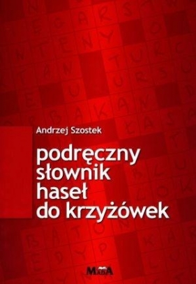 Podręczny słownik haseł do krzyżówek - Andrzej Szostek