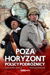 Poza horyzont Polscy podróżnicy - Joanna Łenyk-Barszcz, Przemysław Barszcz