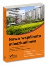 Nowa wspólnota mieszkaniowa Powstanie wspólnoty mieszkaniowej, Mikołajewska Beata, Czajkowska Marta, Proksa-Binkowska Małgorzata