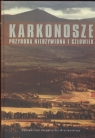 Karkonosze. Przyroda nieożywiona i człowiek  Mierzejewski Michał (red)