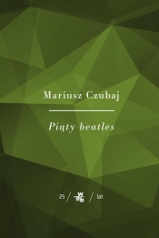 Piąty beatles - Czubaj Mariusz