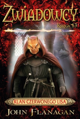 Zwiadowcy. Tom 13. Klan Czerwonego Lisa (Uszkodzona okładka) - John Flanagan