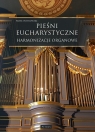 Pieśni Eucharystyczne - Harmonizacje organowe Paweł Piotrowski