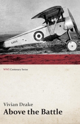 Above the Battle (WWI Centenary Series) - Drake Vivian