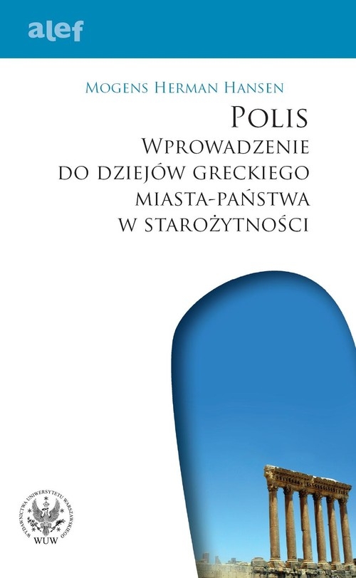 POLIS Wprowadzenie do dziejów greckiego miasta-państwa w starożytności (Lekkie uszkodzenie laminatu)