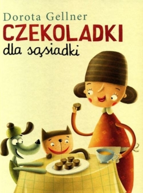 Czekoladki dla sąsiadki - Dorota Gellner