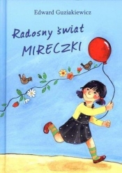 Radosny świat Mireczki - Edward Guziakiewicz