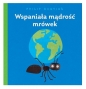 Wspaniała mądrość mrówek - Philip Bunting