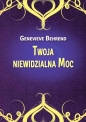 Twoja niewidzialna Moc - Geneviève Behrend