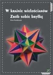 W krainie wielościanów Zrób sobie bryłkę