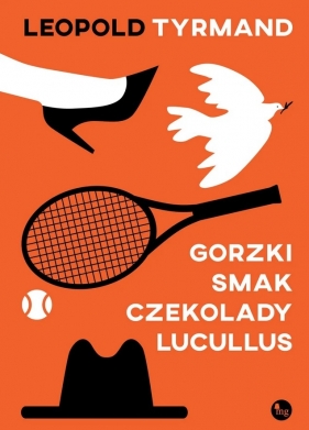 Gorzki smak czekolady. Lucullus - Leopold Tyrmand