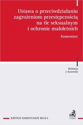 Ustawa o przeciwdziałaniu zagrożeniom przestępczością na tle seksualnym i ochronie małoletnich Komentarz