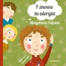 I znowu ta alergia Małgorzata Osipiak