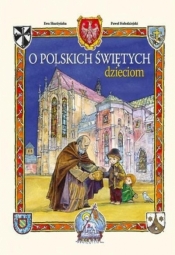 O polskich świętych dzieciom - Paweł Kołodziejski, Ewa Skarżyńska